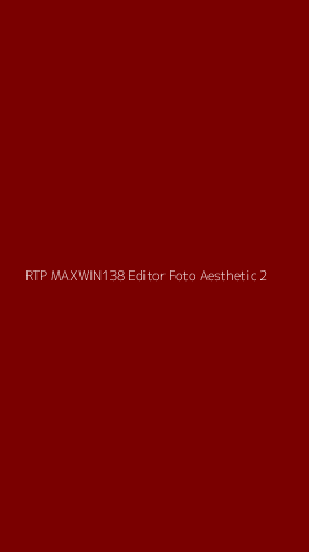 Tampilan Antarmuka Aplikasi Rtp Maxwin138 Editor Foto Aesthetic - 2