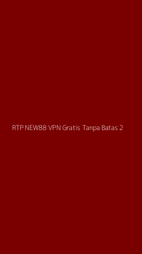 Tampilan Antarmuka Aplikasi Rtp New88 Vpn Gratis Tanpa Batas - 2