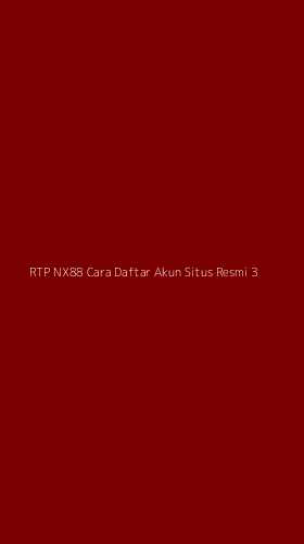 Tampilan Antarmuka Aplikasi Rtp Nx88 Cara Daftar Akun Situs Resmi - 3
