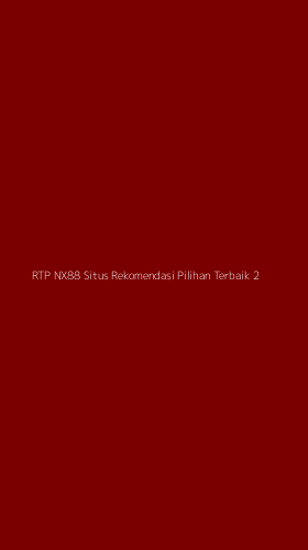 Tampilan Antarmuka Aplikasi Rtp Nx88 Situs Rekomendasi Pilihan Terbaik - 2