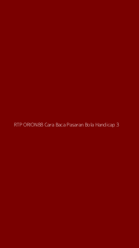 Tampilan Antarmuka Aplikasi Rtp Orion88 Cara Baca Pasaran Bola Handicap - 3