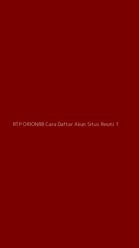 Tampilan Antarmuka Aplikasi Rtp Orion88 Cara Daftar Akun Situs Resmi - 1