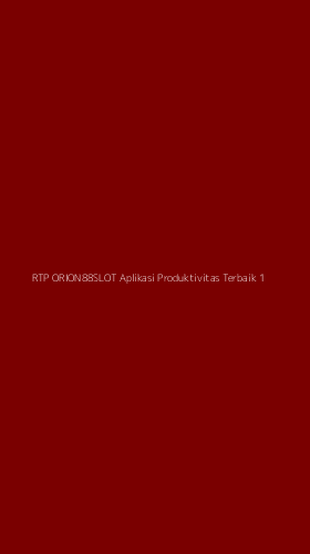 Tampilan Antarmuka Aplikasi Rtp Orion88slot Aplikasi Produktivitas Terbaik - 1