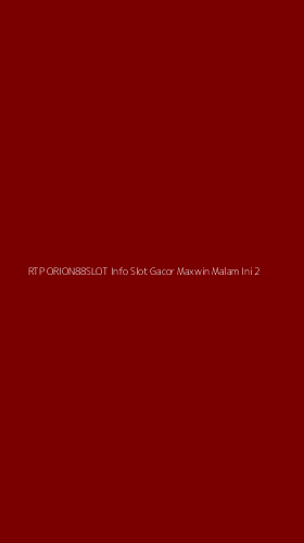 Tampilan Antarmuka Aplikasi Rtp Orion88slot Info Slot Gacor Maxwin Malam Ini - 2