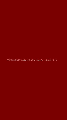 Tampilan Antarmuka Aplikasi Rtp Panen77 Aplikasi Daftar Slot Resmi Android - 4