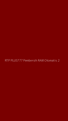 Tampilan Antarmuka Aplikasi Rtp Plus777 Pembersih Ram Otomatis - 2
