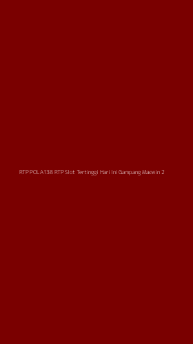 Tampilan Antarmuka Aplikasi Rtp Pola138 Rtp Slot Tertinggi Hari Ini Gampang Maxwin - 2