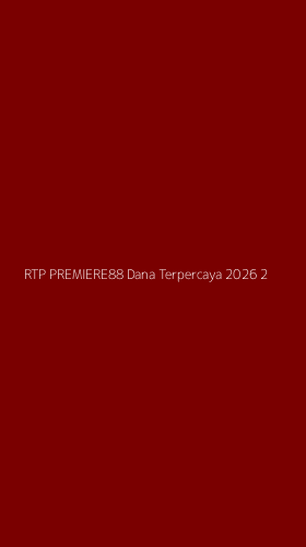 Tampilan Antarmuka Aplikasi Rtp Premiere88 Dana Terpercaya 2026 - 2