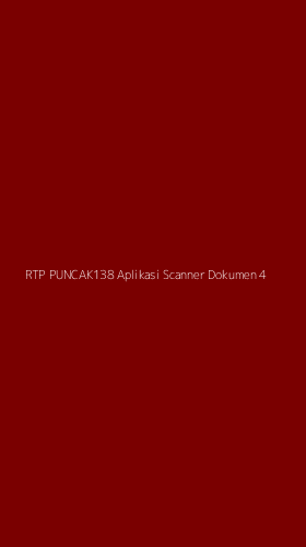 Tampilan Antarmuka Aplikasi Rtp Puncak138 Aplikasi Scanner Dokumen - 4