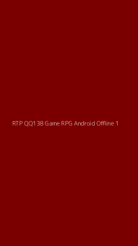 Tampilan Antarmuka Aplikasi Rtp Qq138 Game Rpg Android Offline - 1