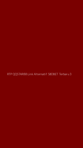 Tampilan Antarmuka Aplikasi Rtp Qqstar88 Link Alternatif Sbobet Terbaru - 3
