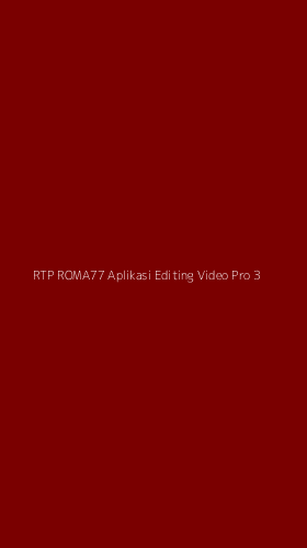 Tampilan Antarmuka Aplikasi Rtp Roma77 Aplikasi Editing Video Pro - 3