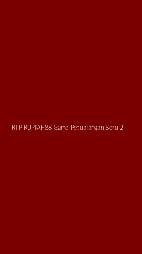 Tampilan Antarmuka Aplikasi Rtp Rupiah88 Game Petualangan Seru - 2