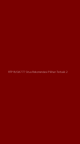 Tampilan Antarmuka Aplikasi Rtp Rusia777 Situs Rekomendasi Pilihan Terbaik - 2