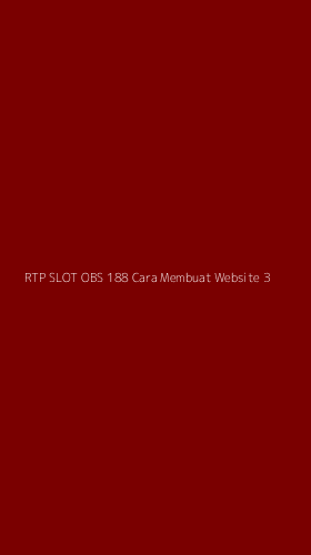 Tampilan Antarmuka Aplikasi Rtp Slot Obs 188 Cara Membuat Website - 3