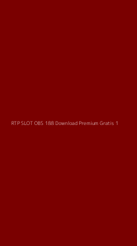 Tampilan Antarmuka Aplikasi Rtp Slot Obs 188 Download Premium Gratis - 1