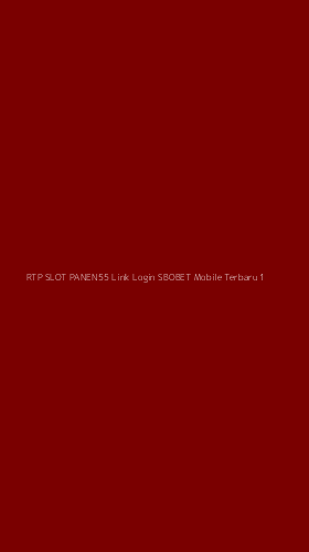 Tampilan Antarmuka Aplikasi Rtp Slot Panen55 Link Login Sbobet Mobile Terbaru - 1