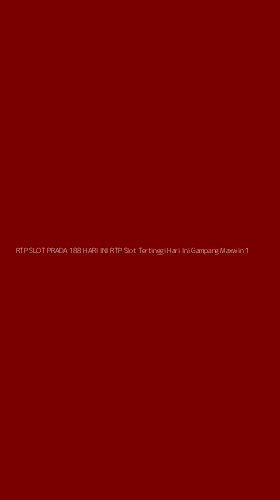 Tampilan Antarmuka Aplikasi Rtp Slot Prada 188 Hari Ini Rtp Slot Tertinggi Hari Ini Gampang Maxwin - 1