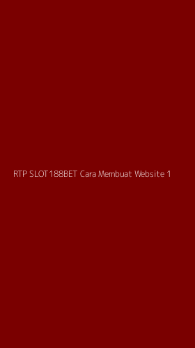 Tampilan Antarmuka Aplikasi Rtp Slot188bet Cara Membuat Website - 1