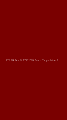 Tampilan Antarmuka Aplikasi Rtp Sultan Play77 Vpn Gratis Tanpa Batas - 2
