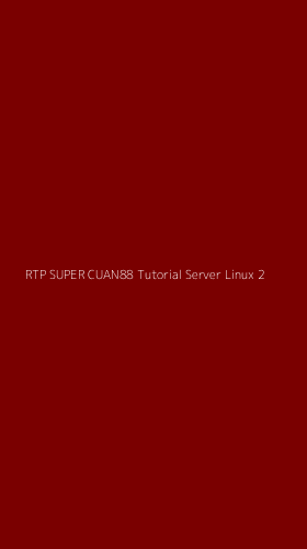 Tampilan Antarmuka Aplikasi Rtp Super Cuan88 Tutorial Server Linux - 2