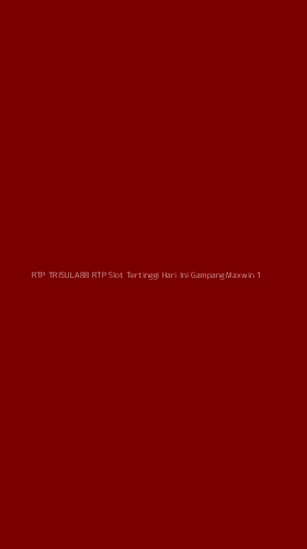 Tampilan Antarmuka Aplikasi Rtp Trisula88 Rtp Slot Tertinggi Hari Ini Gampang Maxwin - 1
