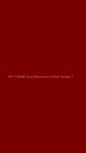 Tampilan Antarmuka Aplikasi Rtp Tuan88 Situs Rekomendasi Pilihan Terbaik - 2