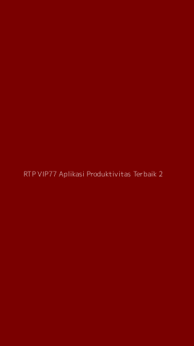 Tampilan Antarmuka Aplikasi Rtp Vip77 Aplikasi Produktivitas Terbaik - 2