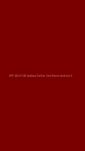 Tampilan Antarmuka Aplikasi Rtp Zeus138 Aplikasi Daftar Slot Resmi Android - 3