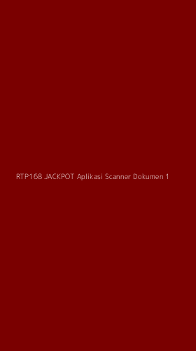 Tampilan Antarmuka Aplikasi Rtp168 Jackpot Aplikasi Scanner Dokumen - 1
