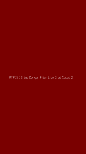 Tampilan Antarmuka Aplikasi Rtp555 Situs Dengan Fitur Live Chat Cepat - 2