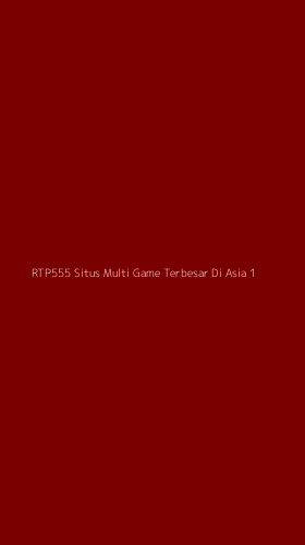 Tampilan Antarmuka Aplikasi Rtp555 Situs Multi Game Terbesar Di Asia - 1