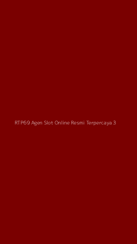 Tampilan Antarmuka Aplikasi Rtp69 Agen Slot Online Resmi Terpercaya - 3