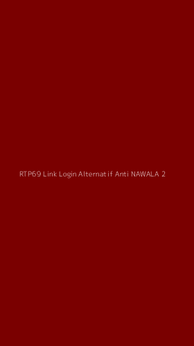Tampilan Antarmuka Aplikasi Rtp69 Link Login Alternatif Anti Nawala - 2