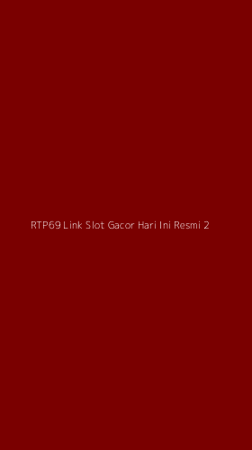Tampilan Antarmuka Aplikasi Rtp69 Link Slot Gacor Hari Ini Resmi - 2