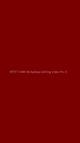 Tampilan Antarmuka Aplikasi Rtp77 Hari Ini Aplikasi Editing Video Pro - 3