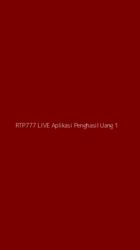 Tampilan Antarmuka Aplikasi Rtp777 Live Aplikasi Penghasil Uang - 1