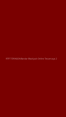 Tampilan Antarmuka Aplikasi Rtp77dragon Bandar Blackjack Online Terpercaya - 2