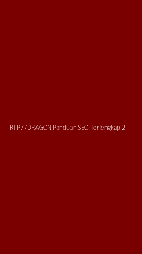 Tampilan Antarmuka Aplikasi Rtp77dragon Panduan Seo Terlengkap - 2