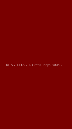 Tampilan Antarmuka Aplikasi Rtp77lucks Vpn Gratis Tanpa Batas - 2