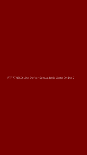Tampilan Antarmuka Aplikasi Rtp77neko Link Daftar Semua Jenis Game Online - 2