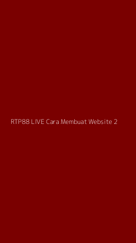 Tampilan Antarmuka Aplikasi Rtp88 Live Cara Membuat Website - 2