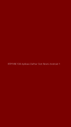 Tampilan Antarmuka Aplikasi Rtpfire138 Aplikasi Daftar Slot Resmi Android - 1