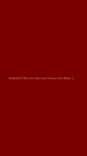 Tampilan Antarmuka Aplikasi Rungkad138 Link Alternatif Resmi Anti Blokir - 2