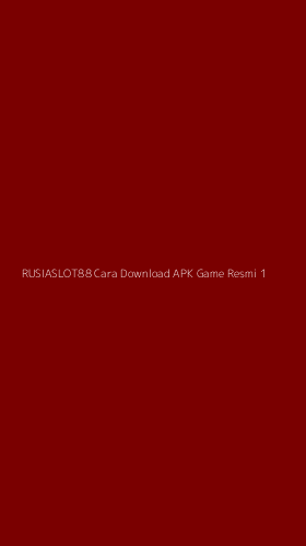 Tampilan Antarmuka Aplikasi Rusiaslot88 Cara Download Apk Game Resmi - 1
