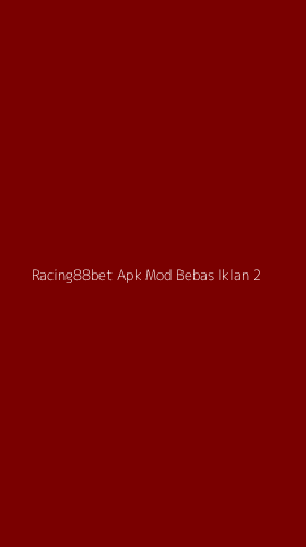 Tampilan Antarmuka Aplikasi Racing88bet Apk Mod Bebas Iklan - 2