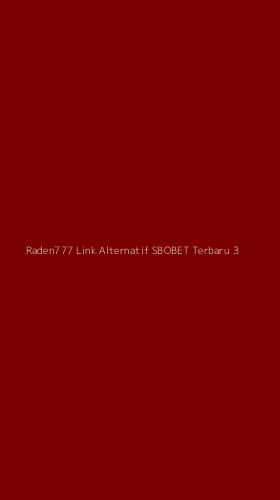 Tampilan Antarmuka Aplikasi Raden777 Link Alternatif Sbobet Terbaru - 3