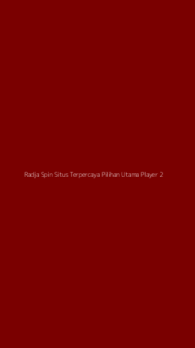 Tampilan Antarmuka Aplikasi Radja Spin Situs Terpercaya Pilihan Utama Player - 2
