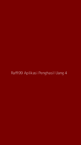 Tampilan Antarmuka Aplikasi Raffi99 Aplikasi Penghasil Uang - 4