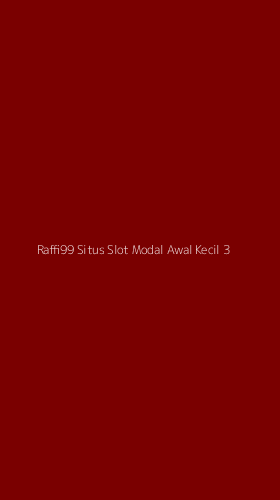 Tampilan Antarmuka Aplikasi Raffi99 Situs Slot Modal Awal Kecil - 3